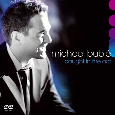 Caught In The Act CD/DVD by Michael Bublé - MP3 Downloads