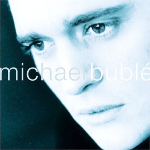 Michael Bublé by Michael Bublé