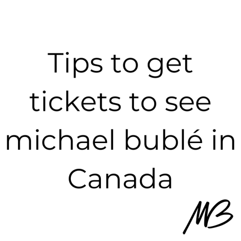 Tips to See Michael Buble in Canada